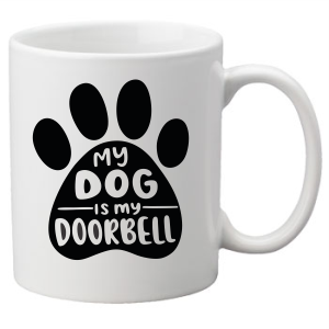 My Dog is My Doorbell - Humorous Dog Owner Coffee Mug